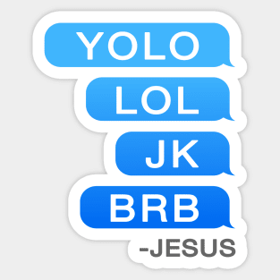 YOLO JK BRB -Jesus Sticker